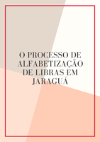 Thumbnail do PDF O_PROCESSO_DE_ALFABETIZACAO_DE_LIBRAS_EM_JARAGUA.pdf